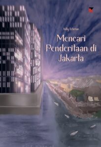 Mencari Penderitaan di Jakarta