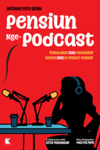 Pensiun Nge-Podcast