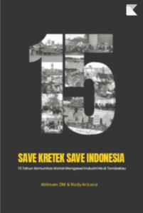 Save Kretek Save Indonesia: 15 Tahun Komunitas Kretek Mengawal Industri Hasil Tembakau
