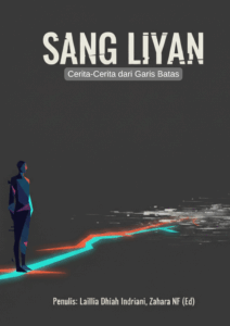 SANG LIYAN (Cerita-Cerita dari Garis Batas)