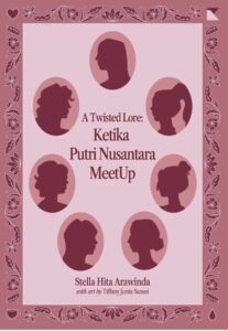 A Twisted Lore: Ketika Putri Nusantara MeetUp