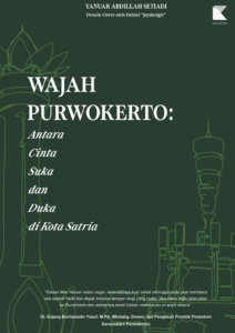 WAJAH PURWOKERTO: Antara Cinta Suka dan Duka di Kota Satria