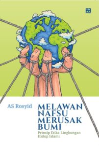 Melawan-Nafsu-Merusak-Bumi